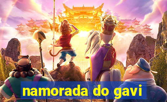 namorada do gavi